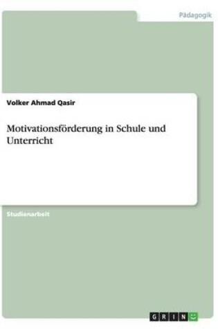 Cover of Motivationsfoerderung in Schule und Unterricht