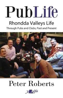 Book cover for Pub Life - Last Orders at Rhondda Pubs and Clubs past and Present