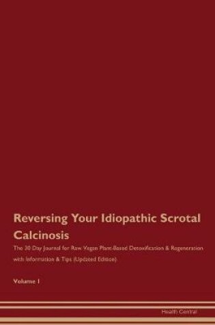 Cover of Reversing Your Idiopathic Scrotal Calcinosis