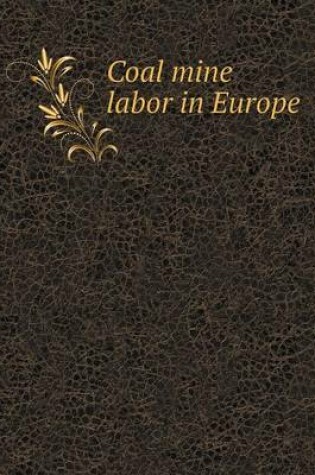 Cover of Coal mine labor in Europe