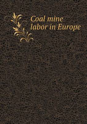 Book cover for Coal mine labor in Europe