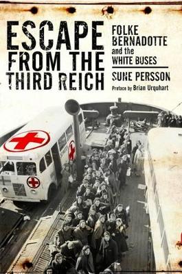 Cover of Escape from the Third Reich: Folke Bernadotte and the White Buses