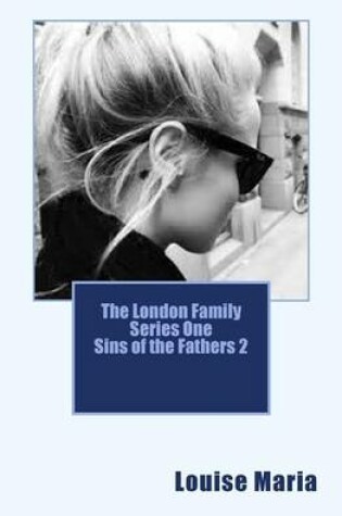 Cover of The London Family (Sins of the Fathers) Book 2