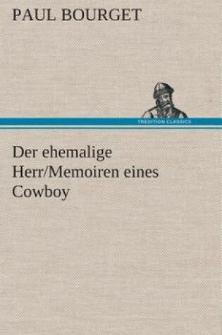 Cover of Der ehemalige Herr/Memoiren eines Cowboy