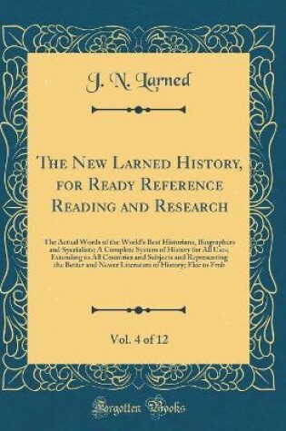 Cover of The New Larned History, for Ready Reference Reading and Research, Vol. 4 of 12