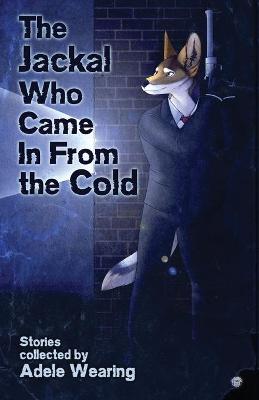Book cover for The Jackal Who Came in From the Cold
