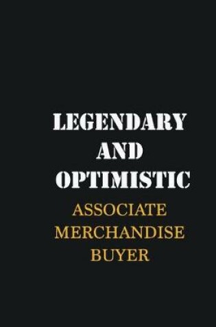 Cover of Legendary and Optimistic Associate Merchandise Buyer