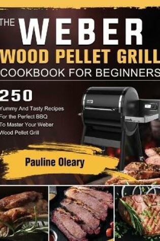 Cover of The Weber Wood Pellet Grill Cookbook For Beginners