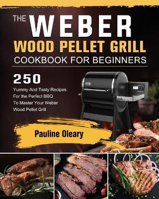Book cover for The Weber Wood Pellet Grill Cookbook For Beginners
