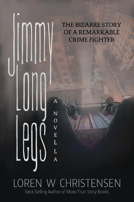 Book cover for JIMMY LONG LEGS, A Novella, Book One