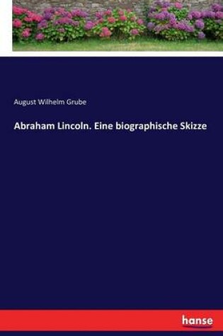 Cover of Abraham Lincoln. Eine biographische Skizze