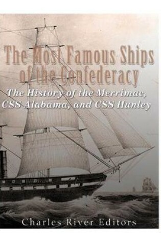 Cover of The Most Famous Ships of the Confederacy