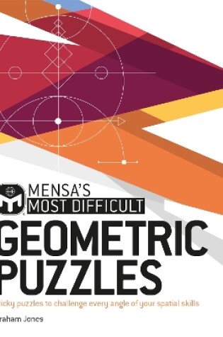 Cover of Mensa's Most Difficult Geometric Puzzles