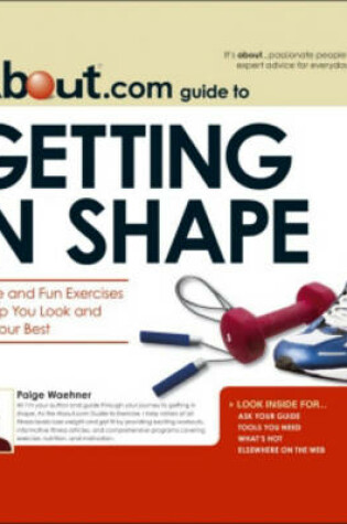 Cover of The "About.Com" Guide to Getting into Shape