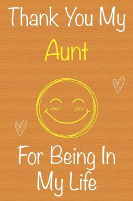 Book cover for Thank You My Aunt For Being In My Life