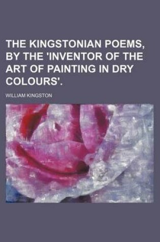 Cover of The Kingstonian Poems, by the 'Inventor of the Art of Painting in Dry Colours'.