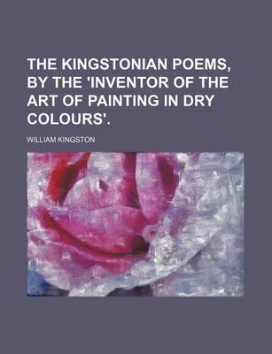 Book cover for The Kingstonian Poems, by the 'Inventor of the Art of Painting in Dry Colours'.