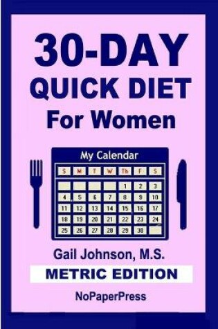 Cover of 30-Day Quick Diet for Women - Metric Edition