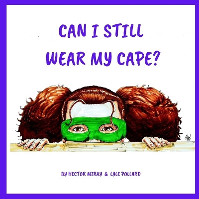 Book cover for Can I Still Wear My Cape?