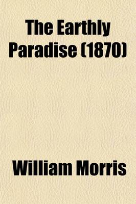 Book cover for The Earthly Paradise (Volume 3); September Death of Paris. Land East of the Sun and West of the Moon