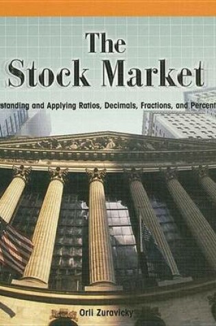 Cover of The Stock Market: Understanding and Applying Ratios, Decimals, Fractions, and Percentages