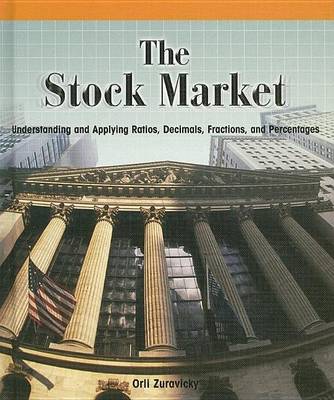 Book cover for The Stock Market: Understanding and Applying Ratios, Decimals, Fractions, and Percentages