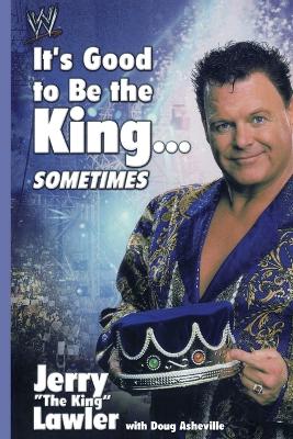 Book cover for It's Good to Be the King...Sometimes
