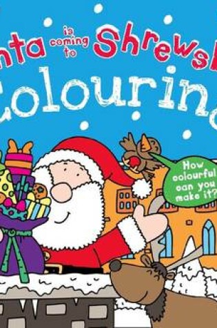 Cover of Santa is Coming to Shrewsbury Colouring Book
