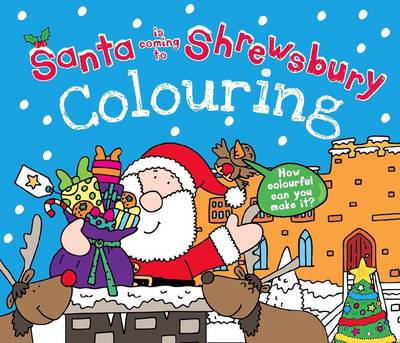 Book cover for Santa is Coming to Shrewsbury Colouring Book