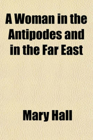 Cover of A Woman in the Antipodes and in the Far East