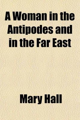 Book cover for A Woman in the Antipodes and in the Far East