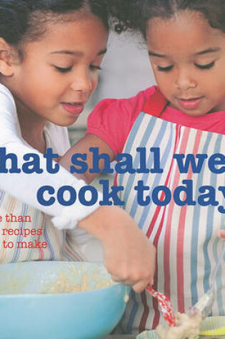 Cover of What Shall We Cook Today?