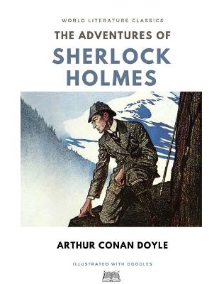 Book cover for The Adventures of Sherlock Holmes / Arthur Conan Doyle / World Literature Classics / Illustrated with doodles