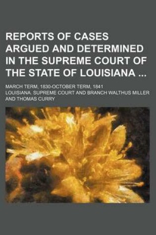 Cover of Reports of Cases Argued and Determined in the Supreme Court of the State of Louisiana (Volume 1); March Term, 1830-October Term, 1841