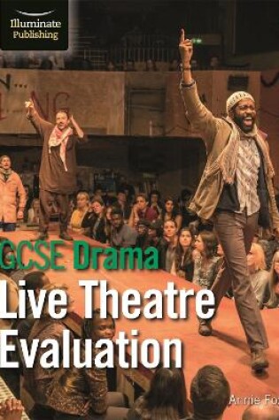 Cover of GCSE Drama: Live Theatre Evaluation