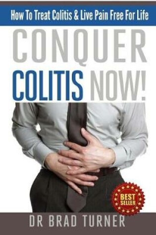 Cover of Conquer Colitis Now!