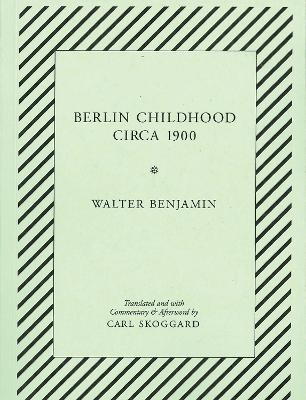 Book cover for Walter Benjamin - Berlin Childhood Circa 1900