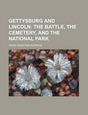 Book cover for Gettysburg and Lincoln; The Battle, the Cemetery, and the National Park