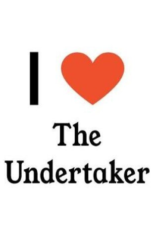 Cover of I Love the Undertaker