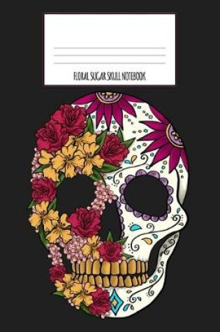 Cover of Floral Sugar Skull Notebook