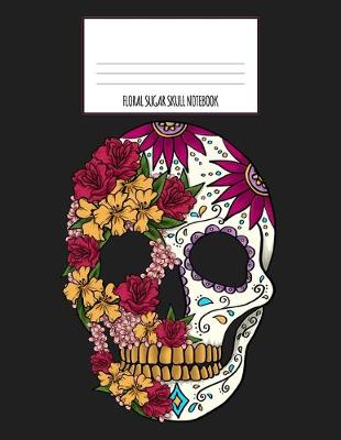 Book cover for Floral Sugar Skull Notebook