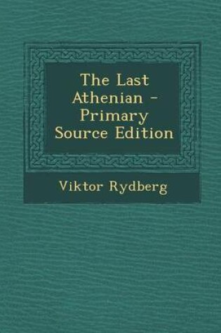 Cover of The Last Athenian - Primary Source Edition