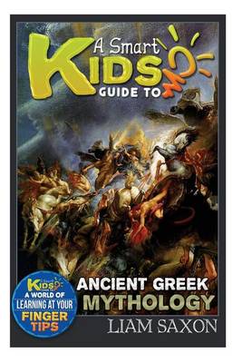 Book cover for A Smart Kids Guide to Ancient Greek Mythology