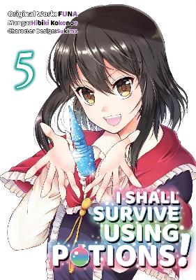 Cover of I Shall Survive Using Potions (Manga) Volume 5