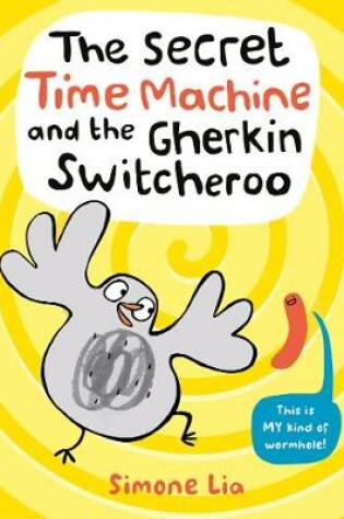 Cover of The Secret Time Machine and the Gherkin Switcheroo