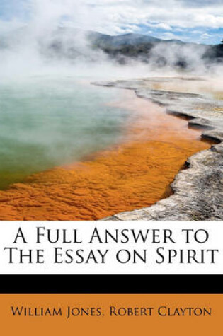 Cover of A Full Answer to the Essay on Spirit