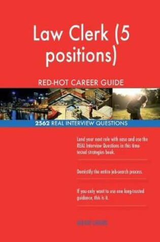 Cover of Law Clerk (5 positions) RED-HOT Career Guide; 2562 REAL Interview Questions