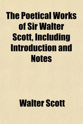 Book cover for The Poetical Works of Sir Walter Scott, Including Introduction and Notes