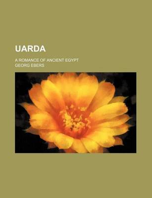 Book cover for Uarda (Volume 2); A Romance of Ancient Egypt