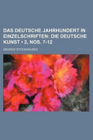 Cover of Das Deutsche Jahrhundert in Einzelschriften (2, Nos. 7-12); Die Deutsche Kunst